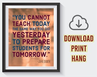 John Dewey Quote Poster – Instant Download – Prepare Students – Motivational – Inspirational – Administrator – School – Teacher – Classroom