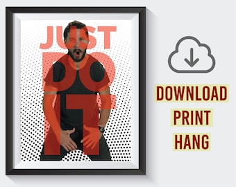 Cartel de la cita de Shia LaBeouf – Descarga instantánea – Just Do It – Motivational – Inspirational – Dorm – Cartel de la escuela – Arte – Adolescente – Decoración de la pared