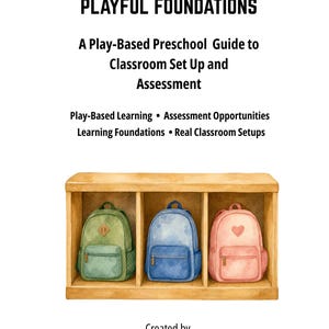 Playful Foundations Guide/Play-Based Preschool Resource/Classroom Setup & Assessment Guide