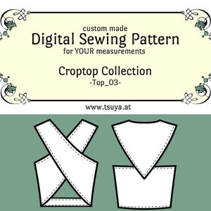 May include: Digital sewing pattern for a crop top, with two different styles. The pattern is custom made for your measurements. The pattern is available on the website www.tsuya.at.