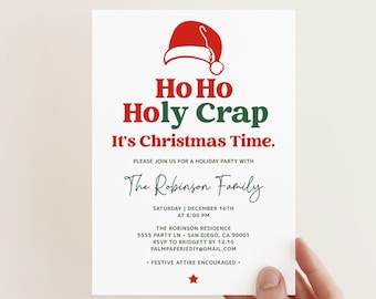 May include: A white holiday party invitation with a red Santa hat graphic. The text reads "Ho Ho Holy Crap It's Christmas Time." Details include the Robinson Family, date, time, address, and RSVP information.
