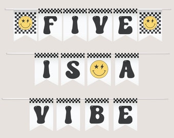 May include: A black and white checkered banner with the text "FIVE IS A VIBE" in black letters. The banner has yellow smiley faces with stars on each end.