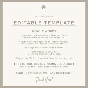May include: Editable template for a digital download. The text says "Editable Template" and "How It Works". The text explains that you will receive an email with a link to access the template, which can be edited on a desktop or laptop computer. You can change fonts, font colors, and more. The text also says "Try Before You Buy, Using Demo Link" and "Send Me A Message With Any Questions!"