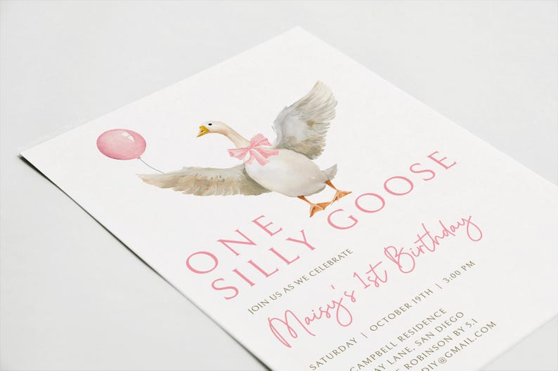 May include: A pink and white birthday invitation with a watercolor illustration of a goose wearing a pink bow and holding a pink balloon. The text reads "One Silly Goose Maisy's 1st Birthday".