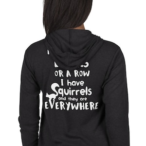 Funny Gift For Scatterbrained Person / I Don&#39;t Have Ducks Or A Row I Have Squirrels And They Are Everywhere Zip Hoodie For Men & Women
