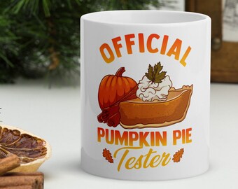 Funny Official Pumpkin Pie Tester Tasting Guru Thanksgiving Christmas Holiday Season Pumpkin Spice Coffee Tea Microwaveable White Glossy Mug