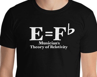 Musician's Theory Of Relativity E Equals F Flat E=Fb Funny Classical Composer Songwriter Clef Art Orchestra Band Music Lover T-Shirt