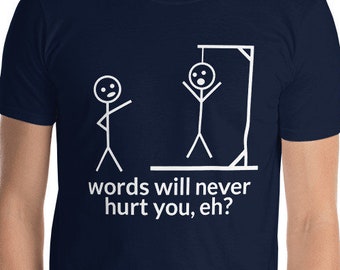 Grammar Police Words Will Never Hurt You, Eh? Funny Hangman Game Spelling Bee Championship Walking Thesaurus Intelligent Student T-Shirt