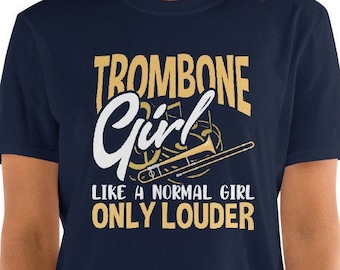 Trombone meisje als een normaal meisje alleen luider grappige muzikant orkest band muziekliefhebber cadeau T-shirt