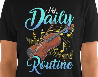 Inspirational Violin Player My Daily Routine Musician Practice Orchestra Band Music Composer Classically Trained Violinist Gift T-Shirt