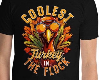 Funny Thanksgiving Party Coolest Turkey In The Flock Swag Thanksgiving Turkey Day Jokes 50 Shades Of Baste Yam Loving Perfect Gift T-Shirt