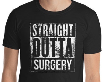Straight Outta Surgery Funny Hospital Gift Retro Distressed Unisex Novelty T-Shirt