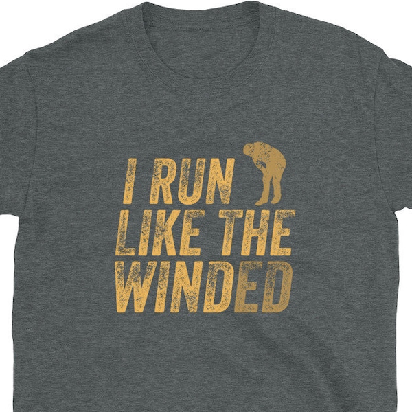 I Run Like The Winded Funny Wind Pun Tired Jogger Water Break 5K Cadeau Unisex T-Shirt