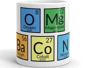 Oh My God Bacon! Funny Periodic Table Of Elements Science Nerd OMG Bacon Oxygen Magnesium Barium Cobalt Nitrogen Microwavable Coffee Mug