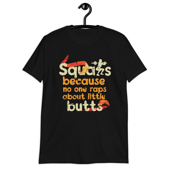 Funny Gym Workout Joke squats Because No One Raps About Little
