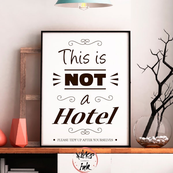 Funny print 'This is not a hotel' family wall art . laundry rules . keep house tidy . humour quote . clean up