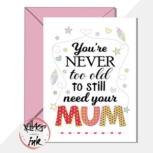 Carte de fête des mères « Vous n'êtes jamais trop vieille pour avoir encore besoin de votre maman/maman » vivant toujours à la maison, ne grandissant pas, belle-mère. belle-mère, peut ajouter un message