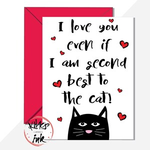 Carte de Saint-Valentin/anniversaire amusante « Je t'aime même si je suis juste après le chat » Peut également être modifiée pour dire que les chats/animaux de compagnie aiment mon chat - ajoutez un message à l'intérieur