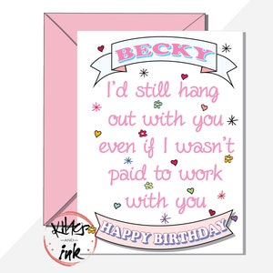 Carte d'anniversaire personnalisée pour un collègue de travail « Je traînerais toujours même si je n'étais pas payé pour travailler avec vous », mon ami amusant (ajoutez un message à l'intérieur)