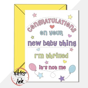 "Lustige neue Baby Karte ""Herzlichen Glückwunsch zu Ihrem neuen Baby Sache, ich bin begeistert, es ist nicht ich."