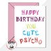 Funny Rude Birthday Card 'happy Birthday You Cute - Etsy