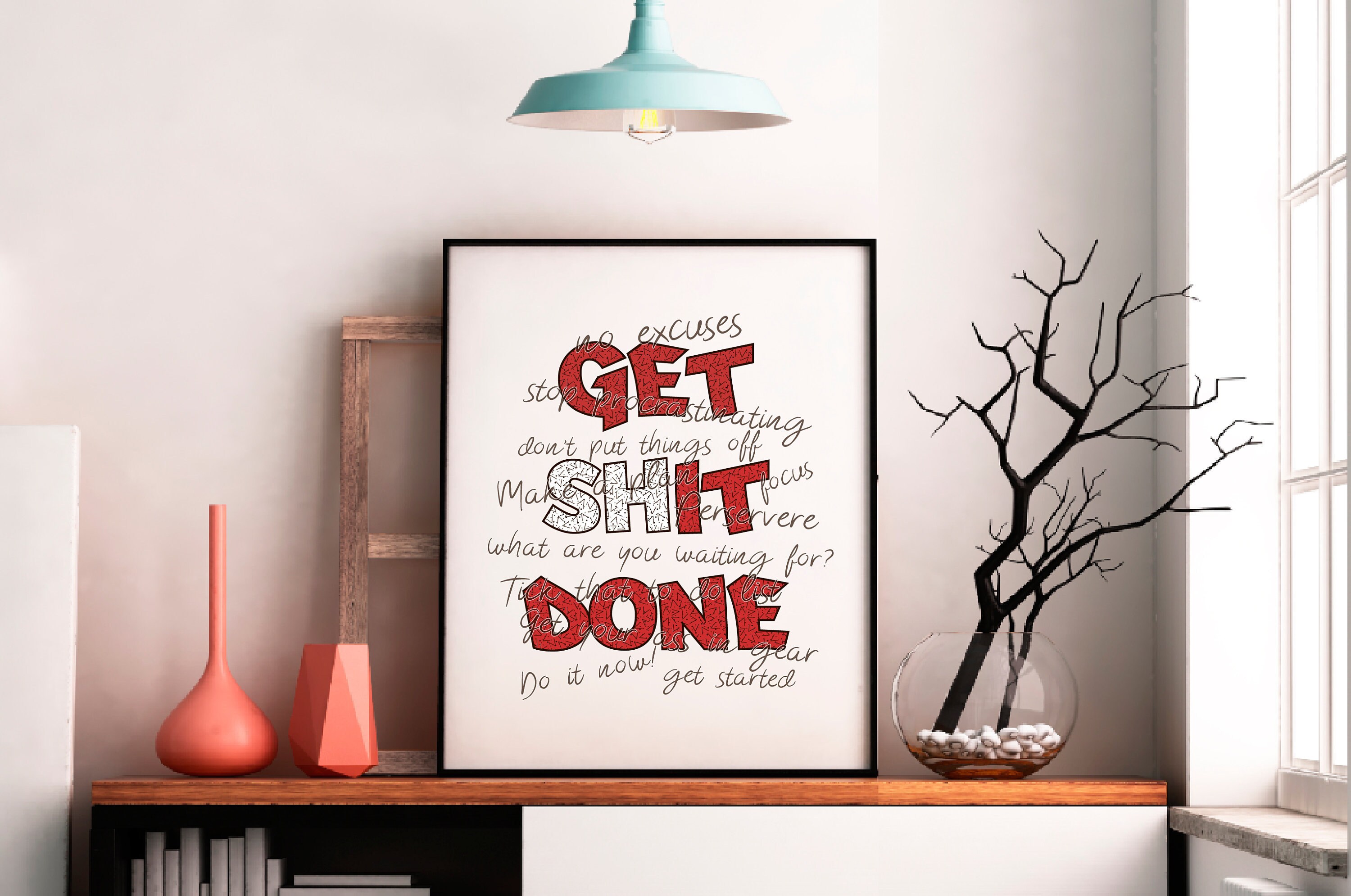 Stop saying tomorrow. Get shit done Wallpaper. Lets get it done