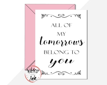 Romantic valentines day/proposal card 'All of my tomorrows belong to you' love sentimental wedding engagement anniversary add message inside