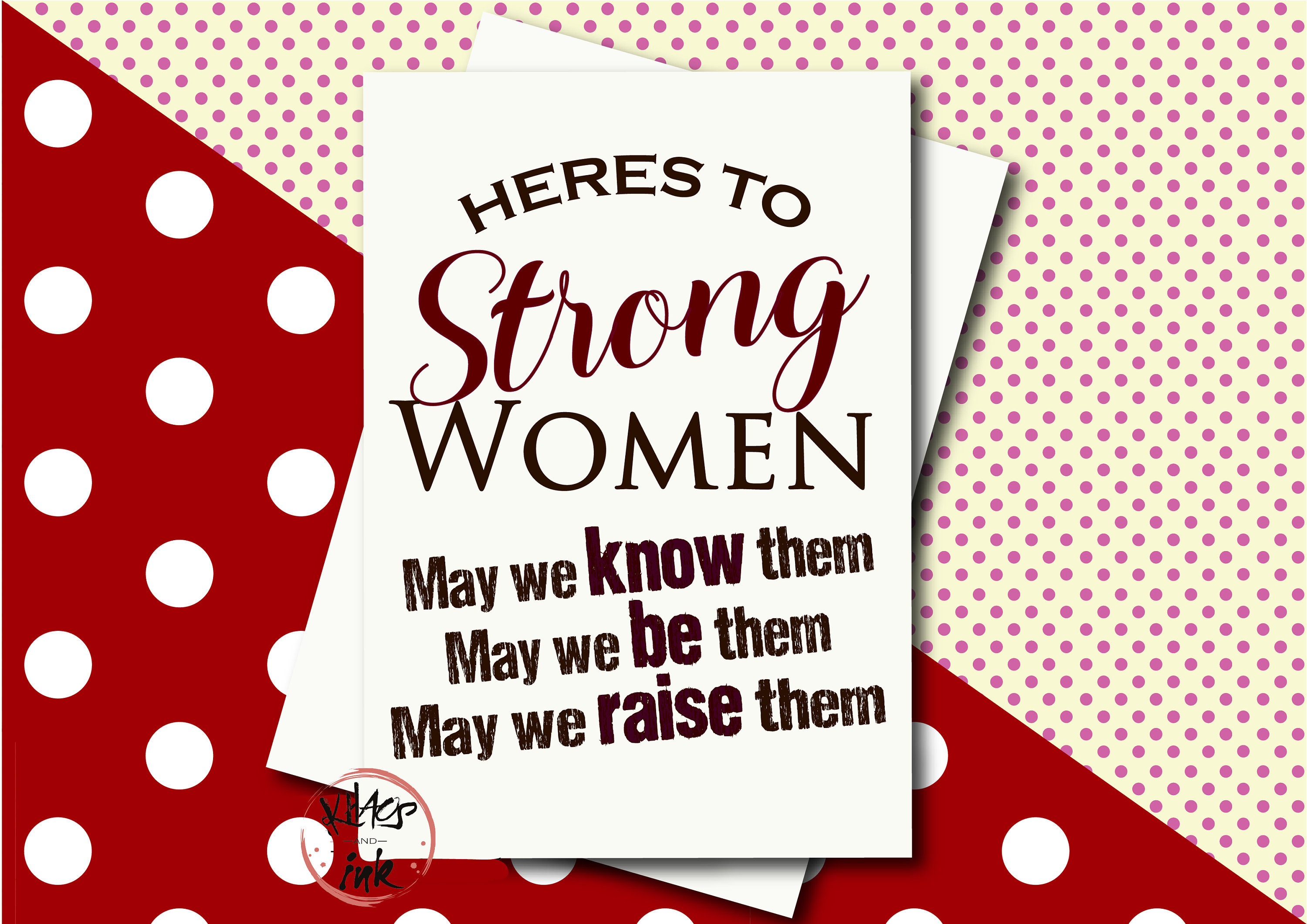 2. "Strong women, may we know them, may we be them, may we raise them" - wide 6