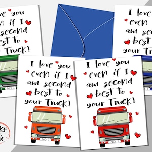 Grappige jubileum-/verjaardags-/valentijnskaart 'I love you, zelfs als ik na jouw vrachtwagen de beste ben' vrachtwagenchauffeur - voeg een bericht toe