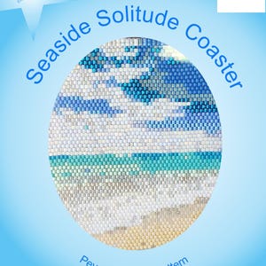 May include: An oval-shaped coaster design with a beach scene, featuring blue, white, and tan beads. The words "Seaside Solitude Coaster" are arched around the design. The words "Peyote Beading Pattern" are at the bottom.