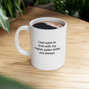 English Setter Mug Gift For Dog Lover English Setter Stuff English Setter Swag Gifts for English Setter Owner Gift For Friend