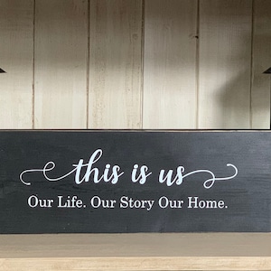 This is us. Our life. Our story. Our home wood sign