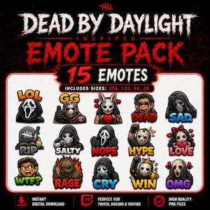 May include: A digital emote pack featuring 15 Dead by Daylight inspired character illustrations. Each emote displays a unique expression or action with text labels like LOL, GG, RIP, SALTY, NOPE, HYPE, LOVE, WTF, RAGE, CRY, WIN, and OMG in various colors.