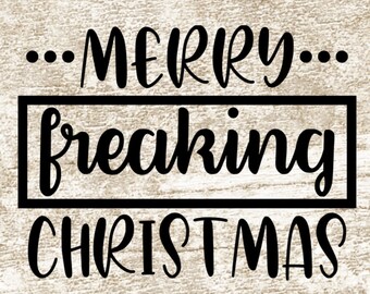 Merry Freaking Christmas svg cut file, Christmas svg, Funny Christmas svg, Christmas shirt design, Xmas svg, Christmas 2020 svg png eps dxf