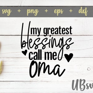 My Greatest Blessings Call Me Oma svg, Oma svg, Blessed Oma svg, Oma shirt svg, Oma cut file, Oma png, Oma eps, Oma dxf,