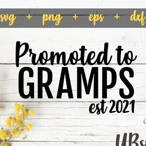 Promoted To Gramps est 2021 svg, Gramps svg, New Gramps svg, Gramps shirt svg, Gramps Est 2021, Gift For Gramps svg, svg cut file for Cricut