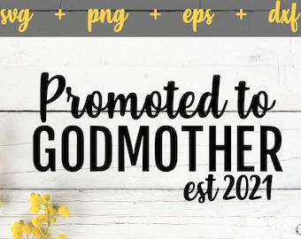 Free Free 304 Promoted To Godmother Svg SVG PNG EPS DXF File