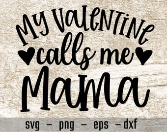 Download My Valentine Calls Me Mom Svg Cut File Mother Svg Mom Svg Etsy