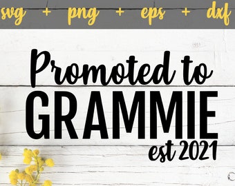 Promoted To Grammie est 2021 svg, Grammie svg, New Grammie svg, Grammie shirt svg, Gift For Grammie svg, Grammie svg cut file for Cricut