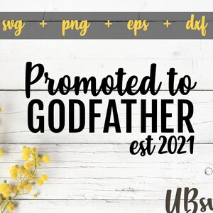 Promovido al Padrino est 2021 svg, Padrino svg, Nuevo Padrino svg, Camisa del Padrino svg, Padrino 2021 svg archivo de corte para Cricut