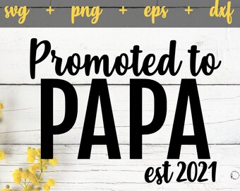 Baby Announcement Svg Promoted to Papa 2021 Cut File Grandparents SVG Papa SVG Cut File Grandpa Clipart-Cricut-Silhouette Cut File