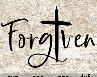 Forgiven svg, Easter Svg, He Is Risen svg, Bible Verse Svg, Easter Bunny Svg, Easter tee svg, Cross svg, svg png eps dxf
