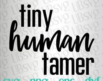 Tiny Human Tamer svg, Mom svg, Funny Mom Shirt, Chaos Coordinator, Hot Mess svg, Meltdown Manager, svg png eps dxf