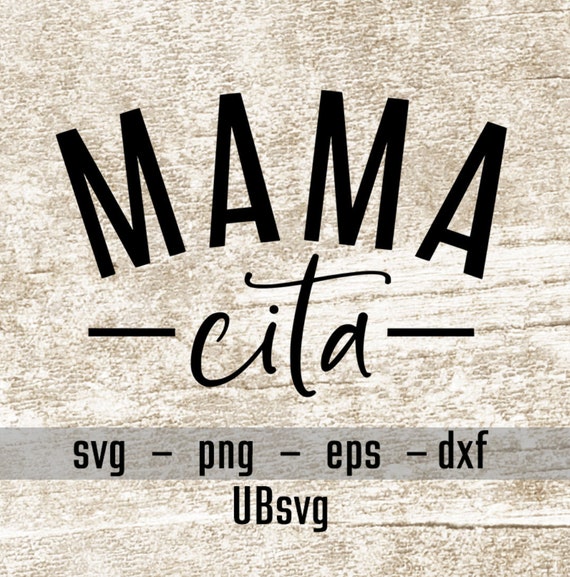 Free Free Mamacita Svg 884 SVG PNG EPS DXF File