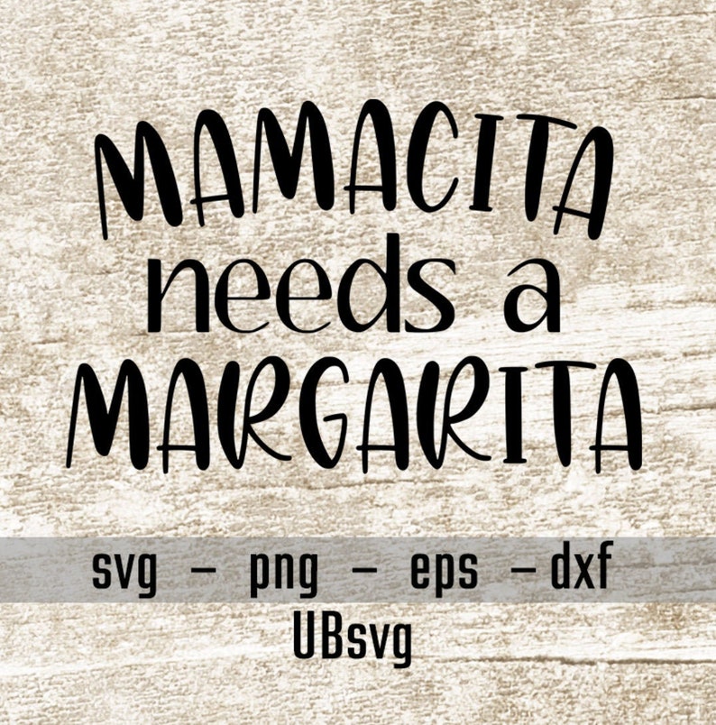 Download Mamacita Needs A Margarita svg Mamacita svg file Fiesta ...