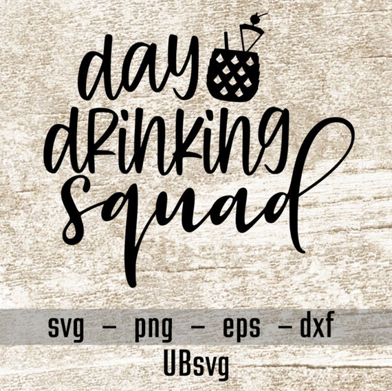 Day Drinking Squad svg Funny svg Funny Quotes Drinking svg ...