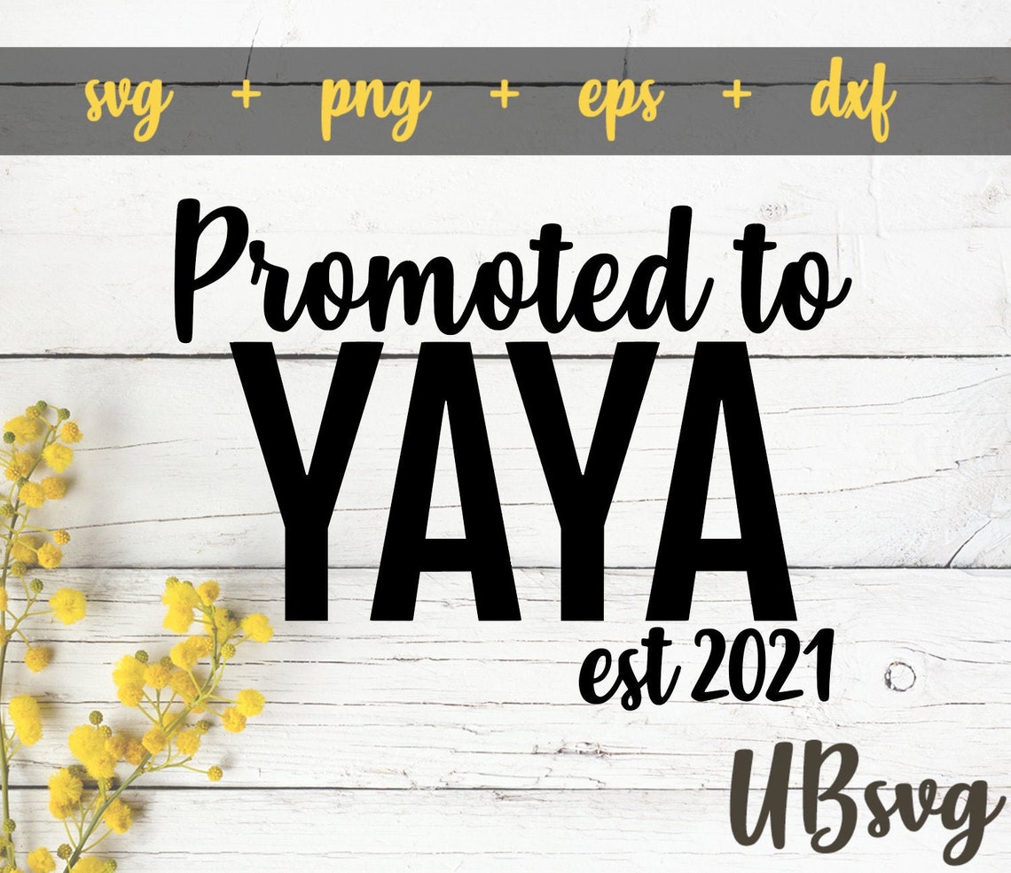 Promoted to Yaya Est 2021 Svg Yaya Svg New Yaya Svg Yaya Etsy