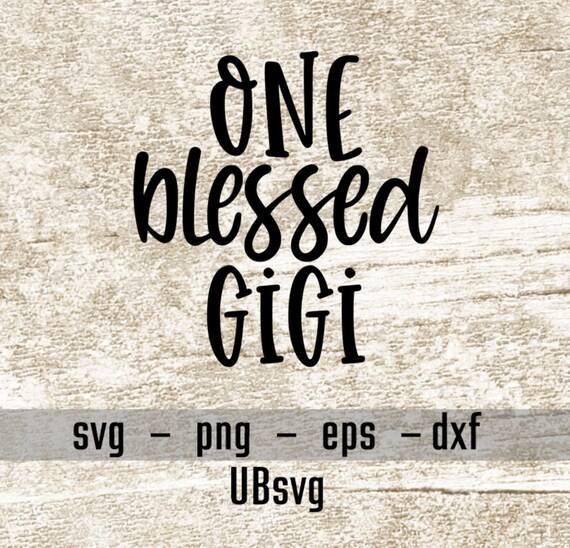 Free Free 281 Blessed Gigi Svg SVG PNG EPS DXF File