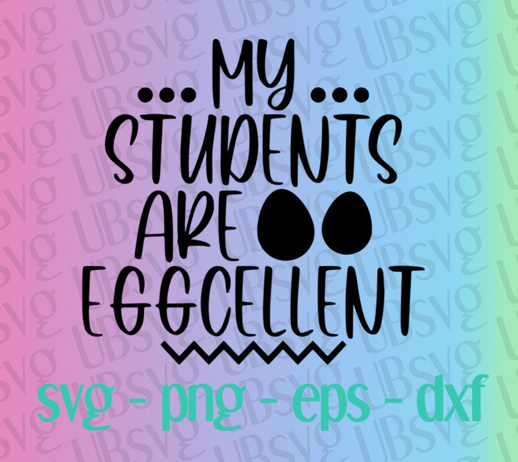Download My Students Are Eggcellent svg Easter Svg Teacher svg | Etsy