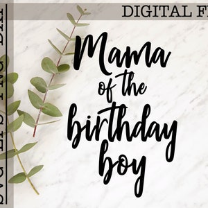 Mama of the Birthday Boy svg, Mom Svg, Mama Svg, Blessed With Boys, Birthday Mom Shirt, png eps dxf